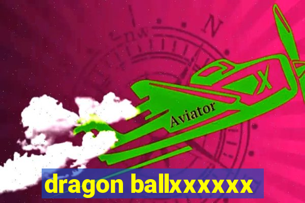 dragon ballxxxxxx